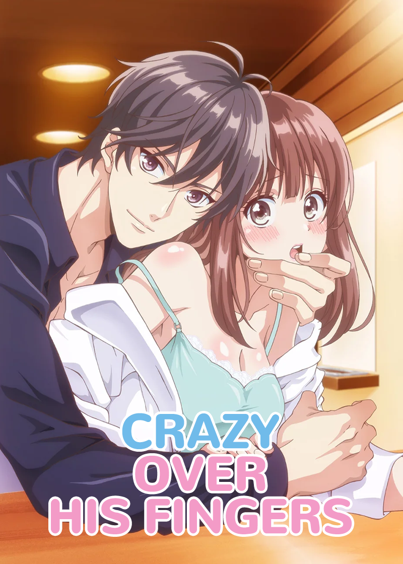 Crazy Over His Fingers